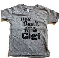 YOU DON'T WANT ME TO CALL GIGI
