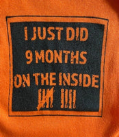 I JUST DID NINE MONTHS ON THE INSIDE