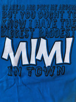 Go Ahead Push Me Around - But You Ought to Know I Have the Biggest Baddest Mimi in Town t-shirt
