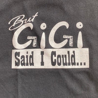 BUT GIGI SAID I COULD