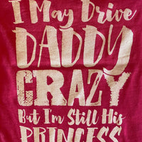 I MAY DRIVE DADDY CRAZY
