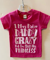 I MAY DRIVE DADDY CRAZY