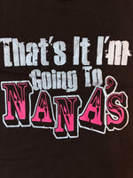Going to Nana's t-shirt