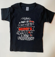 WHAT PART OF I WANT TO GO TO MIMI'S YOU DON'T UNDERSTAND