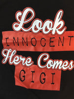 Look Innocent Here Comes Gigi t-shirt
