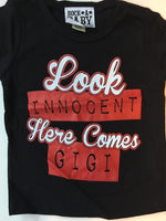 Look Innocent Here Comes Gigi t-shirt