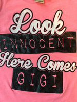 Look Innocent Here Comes Gigi t-shirt
