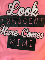 Look Innocent Here Comes Mimi t-shirt