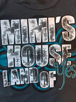 Mimi's House Land of Yes T-Shirt