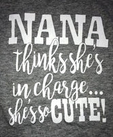 Nana Thinks She's in Charge - She's So Cute shirt