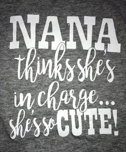 Nana Thinks She's in Charge - She's So Cute shirt