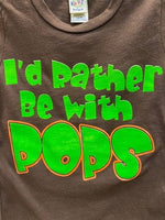 I'D RATHER BE WITH POPS