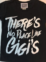 There's No Place Like Gigi's t-shirt