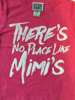 There's No Place Like Mimi's T-Shirt