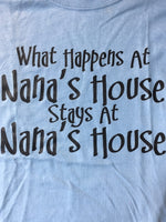 What Happens at Nanas House t-shirt
