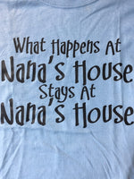 What Happens at Nanas House t-shirt