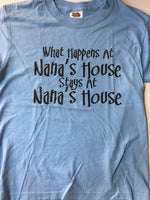 What Happens at Nanas House t-shirt