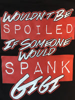 Wouldn't Be Spoiled Gigi t-shirt