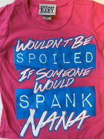 Wouldn't Be Spoiled Nana t-shirt
