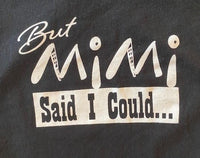 BUT... MIMI SAID I COULD