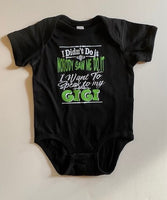 I DIDN'T DO IT - NOBODY SAW ME DO IT - I WANT TO SPEAK TO MY GIGI