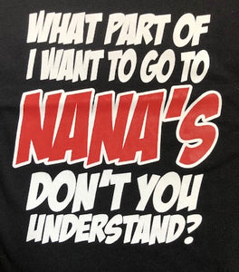 What Part of I Want to Go to Nana's Don't You Understand