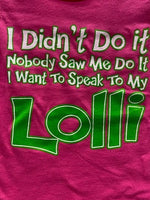 I Didn't Do It -  NoBody Saw Me Do It -  I Want to Speak to My Lolli