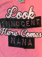Look Innocent Here Comes Nana t-shirt