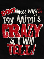 Don't Mess With Me My Mimi's Crazy and I Will Tell T-Shirt