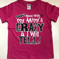 Don't Mess With Me My Mimi's Crazy and I Will Tell T-Shirt