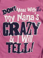 Don't Mess With Me My Nana's Crazy and I Will Tell T-Shirt