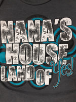 Nana's House Land of Yes T-Shirt