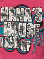 Nana's House Land of Yes T-Shirt
