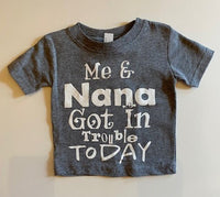 ME AND NANA GOT IN TROUBLE TODAY