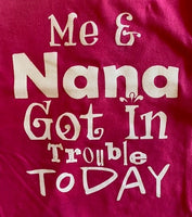 ME AND NANA GOT IN TROUBLE TODAY