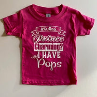 WHO NEEDS PRINCE CHARMING?  I HAVE POPS