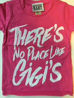 There's No Place Like Gigi's t-shirt