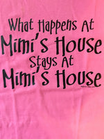 What Happens at Mimi's House t-shirt