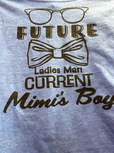 FUTURE LADIES MAN - CURRENT MIMI'S BOY