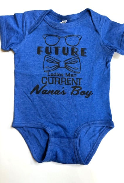 FUTURE LADIES MAN - CURRENT NANA'S BOY