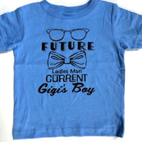 FUTURE LADIES MAN - CURRENT GIGI'S BOY