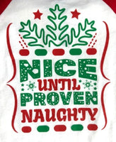 NICE UNTIL PROVEN NAUGHTY SHIRT
