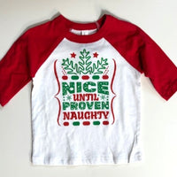 NICE UNTIL PROVEN NAUGHTY SHIRT