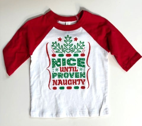 NICE UNTIL PROVEN NAUGHTY SHIRT