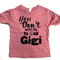 YOU DON'T WANT ME TO CALL GIGI