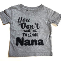 YOU DON’T WANT ME TO CALL NANA