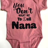 YOU DON’T WANT ME TO CALL NANA