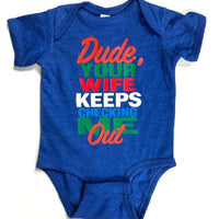 Dude, Your Wife Keeps Checking Me Out