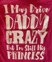 I MAY DRIVE DADDY CRAZY
