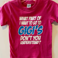 What Part of I Want to Go to Gigi's Don't You Understand?